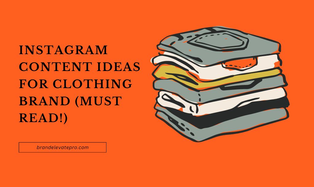 Instagram Content Ideas For Clothing Brand