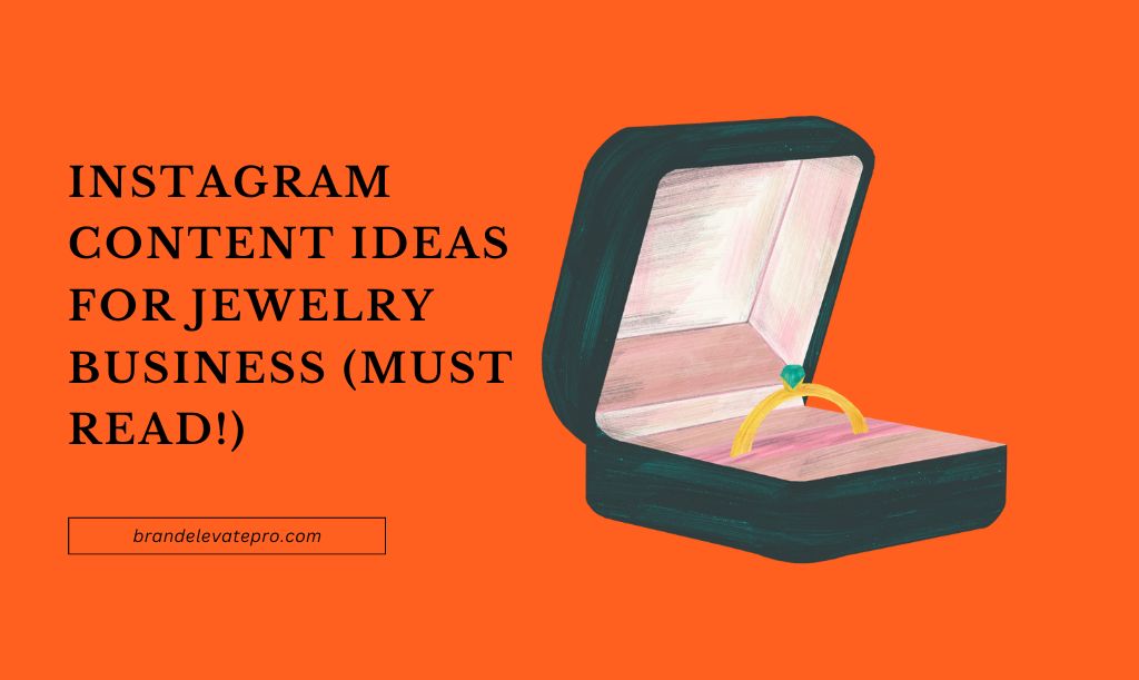 Instagram Content Ideas For Jewelry Business